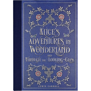 Alice's Adventures in Wonderland and Through the Looking Glass