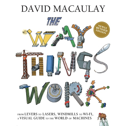 The Way Things Work: Newly Revised Edition
